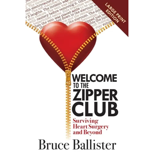 Welcome to the Zipper Club: Surviving Heart Surgery and Beyond