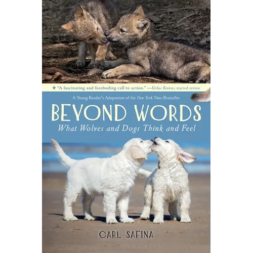 Beyond Words: What Wolves and Dogs Think and Feel (a Young Reader's Adaptation)