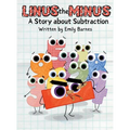 Linus the Minus: A Story about Subtraction (Gus the Plus and Linus the Minus): A Story about Subtraction