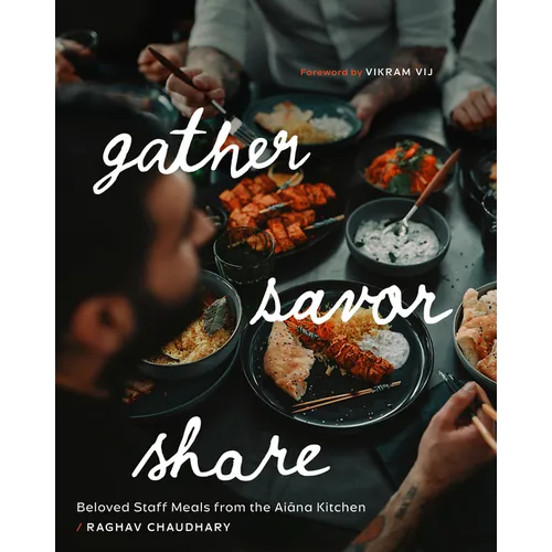 Gather, Savor, Share: Beloved Staff Meals from the Aiāna Kitchen