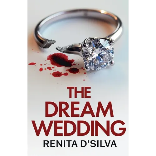 The Dream Wedding: An utterly gripping psychological thriller with shocking twists