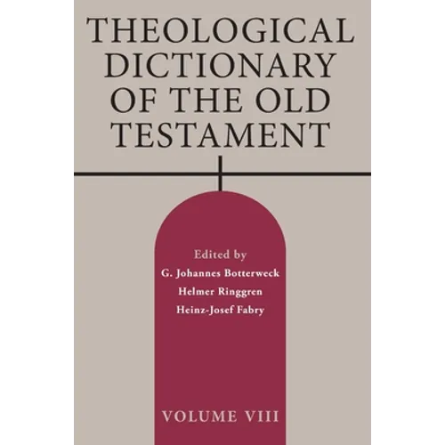 Theological Dictionary of the Old Testament, Volume VIII