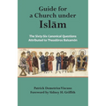 Guide for a Church Under Islam: The Sixty-Six Canonical Questions Attributed to