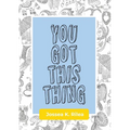 You Got This Thing