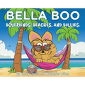 Bella Boo, Boyfriends, Beaches and Bullies