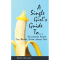 A Single Girl's Guide to...Hilarious Facts You Never Knew About Sex