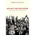Hitler's True Believers: How Ordinary People Became Nazis