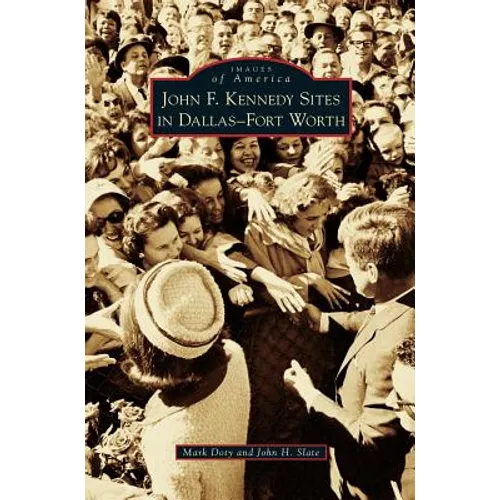 John F. Kennedy Sites in Dallas-Fort Worth