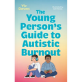 The Young Person's Guide to Autistic Burnout