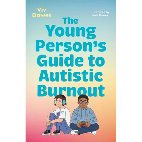 The Young Person's Guide to Autistic Burnout