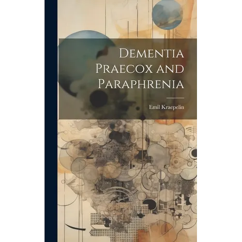 Dementia Praecox and Paraphrenia