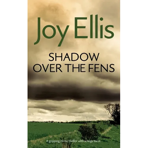 SHADOW OVER THE FENS a gripping crime thriller with a huge twist