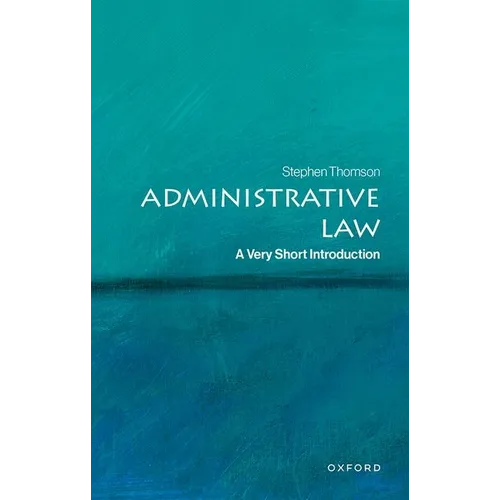 Administrative Law: A Very Short Introduction