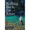 Rolling Back the River