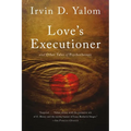 Love's Executioner: And Other Tales of Psychotherapy
