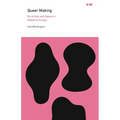 Queer Making: On Artists and Desire in Medieval Europe