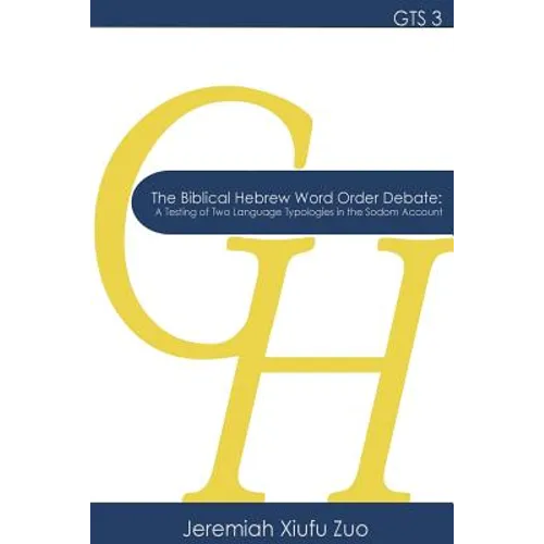 The Biblical Hebrew Word Order Debate: A Testing of Two Language Typologies in the Sodom Account