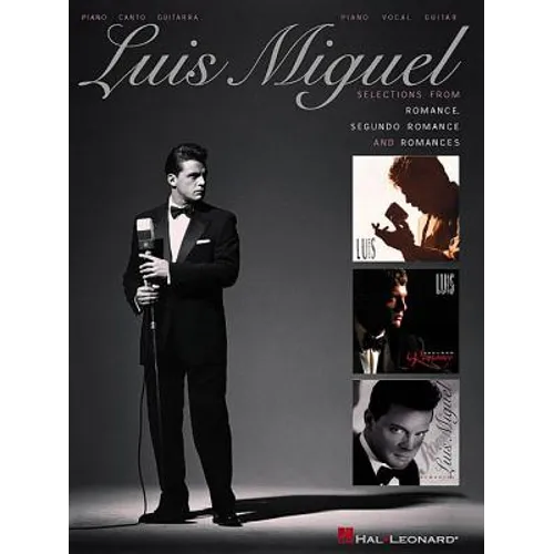 Luis Miguel - Selections from Romance, Segundo Romance, and Romances