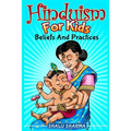 Hinduism For Kids: Beliefs And Practices