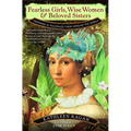 Fearless Girls, Wise Women, and Beloved Sisters: Heroines in Folktales from Around the World