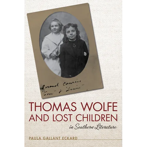 Thomas Wolfe and Lost Children in Southern Literature