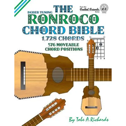 The Ronroco Chord Bible: DGBEB Tuning 1,728 Chords
