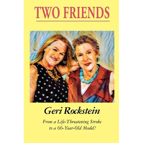 Two Friends-From a Life-Threatening Stroke to a 66-Year-Old Model