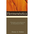 Hermenéutica: Principios Y Procedimientos de Interpretación Bíblica