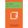 Mr. Penney: The Life Of J. C. Penney In Story Form