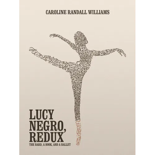 Lucy Negro, Redux: The Bard, a Book, and a Ballet
