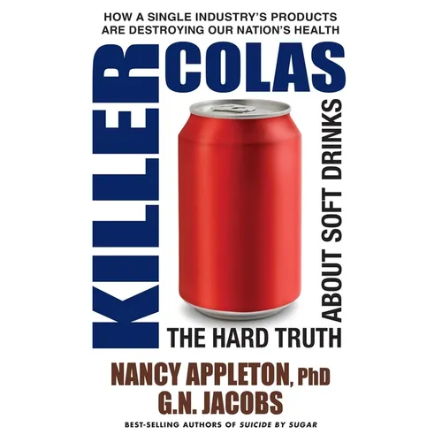 Killer Colas: The Hard Truth About Soft Drinks