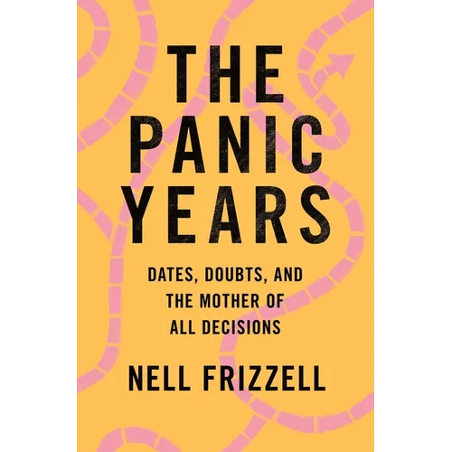 The Panic Years: Dates, Doubts, and the Mother of All Decisions